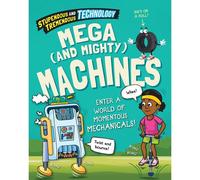 Stupendous And Tremendous Technology: Mega And Mighty Machines