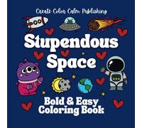 Stupendous Space Coloring Book for Kids and Adults: 40+ Bold and Easy Fun Designs: Planets, Rockets, Aliens, and More! Best Coloring Pages for Children 3 and up.
