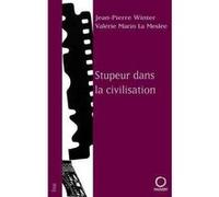 Stupeur dans la civilisation Jean-Pierre Winter (Auteur), Valérie Marin La Meslée (Auteur)