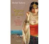 Stupeur du monde L'epopee d'un empereur legendaire a la culture universelle - Michel Subiela - Pygmalion - broché - Roman