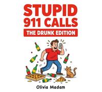 Stupid 911 Calls - The Drunk Edition: funny drunk 911 calls, intoxicated callers, booze emergencies, hilarious dispatch calls, late-night chaos