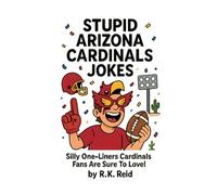 Stupid Arizona Cardinals Jokes: Funny Arizona Cardinals gift ideas for men, women & dad's. Great for Christmas, a Birthday or Father's Day. Perfect as gag gifts for Arizona Cardinals fans!