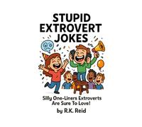 Stupid Extrovert Jokes: Gifts For Extroverts: Silly One-liners Extroverts Are Sure To Love!