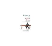 Stupid Is As Stupid Does - The Unlikely Journey Of A Producer On Forrest Gump