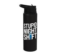 Stupid Night Shift - Infirmière drôle Stainless Steel Insulated Water Bottle