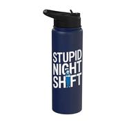 Stupid Night Shift - Infirmière drôle Stainless Steel Insulated Water Bottle
