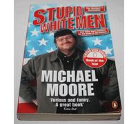 Stupid White Men: ...and Other Sorry Excuses for the State of the Nation!