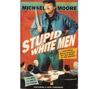 Stupid White Men: . . . And Other Sorry Excuses for the State of the Nation!