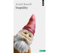 Stupidity - Avital Ronell - Points - Poche - Essai