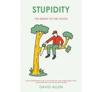 Stupidity: The enemy of the good
