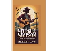 STURGILL SIMPSON: A VOICE IN COUNTRY MUSIC