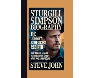 STURGILL SIMPSON BIOGRAPHY: The Johnny Blue Skies Rebirth How A Silent Legend Returned With A New Name and a New Sound