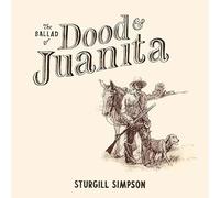 Sturgill Simpson - Sturgill Simpson - The Ballad of Dood and Juanita