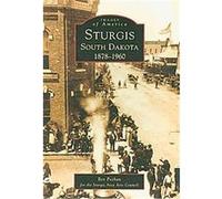 Sturgis South Dakota 1878-1960, Images of America Series Beverly Pechan (Auteur)