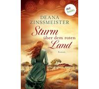 Sturm über dem roten Land: Die Australien-Saga - Spin-Off: Roman Fans von Di Morrissey und Patricia Shaw werden begeistert sein!