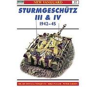 Sturmegeschutz III and IV 1942-45, New Vanguard, 37 Hilary Louis Doyle, Mike Fuller, Peter Sarson, Tom Jentz (Auteur)