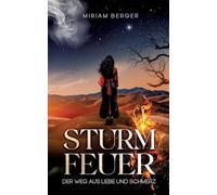 Sturmfeuer: Der Weg aus Liebe und Schmerz