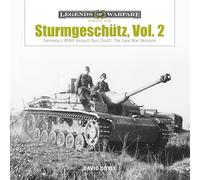 Sturmgeschütz: Germany's WWII Assault Gun (StuG): The Late War Versions