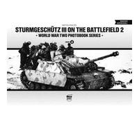 Sturmgeschutz III on Battlefield 2 World War Two Photobook Series by Matyas Panczel Inconnu (Auteur)