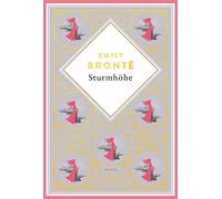 Sturmhöhe. Vollständige Ausgabe des englischen Klassikers. Schmuckausgabe mit Goldprägung: "Wuthering Heights" - ein Meisterwerk der Weltliteratur