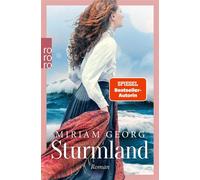 Sturmland Der neue mitreißende Zweiteiler von Miriam Georg über eine Liebe gegen alle Widerstände. - Miriam Georg - Rowohlt E-Book - ebook (ePub) - Livre