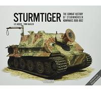 Sturmtiger: The Combat History of Sturmmoerser Kompanies 1000-1002