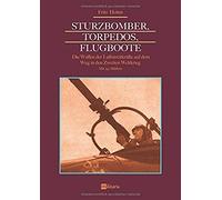 Sturzbomber, Torpedos, Flugboote: Die Waffen Der Luftstreitkräfte Auf Dem Weg In Den Zweiten Weltkrieg