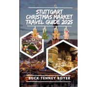 Stuttgart Christmas market travel guide 2025: The Ultimate Travel Guide to Holiday Magic, Local Delicacies, Hidden Gems, and Festive Experiences