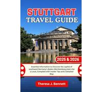 Stuttgart Travel Guide 2025 & 2026: Essential Information to Discover the capital of southwest Germany's Baden-Württemberg state Like a Local, Complete with Insider Tips and a Detailed Map
