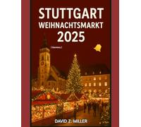STUTTGART WEIHNACHTSMARKT 2025: „Die magische Welt der Weihnachtsmärkte entdecken“