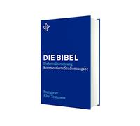 Stuttgarter Altes Testament: Kommentierte Studienausgabe. Die Bibel, revidierte Einheitsübersetzung 2017.