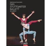 Stuttgarter Ballett Kalender 2027: Meisterfotograf Bernd Weißbrod setzt die Stars des berühmten Ballett-Ensembles perfekt in Szene. Ein Fotokalender für Tanzbegeisterte. 46x55 cm Hochformat.