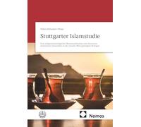 Stuttgarter Islamstudie: Eine religionssoziologische Momentaufnahme vom Panorama islamischer Gemeinden in der inneren Metropolregion Stuttgart