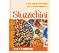 Stuzzichini: The Art of the Italian Snack by Ferrari, Stef [Hardback] NEUF