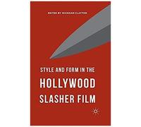 Style And Form In The Hollywood Slasher Film