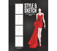 Style and Sketch: Fashion illustration, croquis, coloring