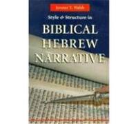 Style and Structure in Biblical Hebrew Narrative Jerome T. Walsh (Auteur)