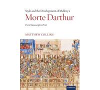 Style and the Development of Malory's Morte Darthur