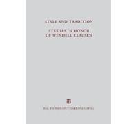 Style And Tradition. Studies In Honor Of Wendell Clausen