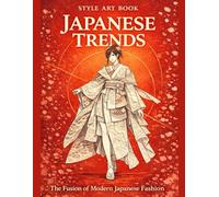 Style Art Book: Japanese Fashion Trends: 42 Coloring Pages Inspired by Traditional and Modern Japanese Fashion