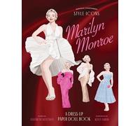 Style Icons: Marilyn Monroe: A Dress-Up Paper Doll Book /anglais