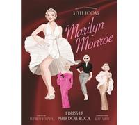 Style Icons: Marylin Monroe: A Dress-Up Paper Doll Book