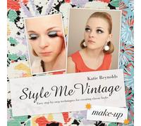 Style Me Vintage - Make Up: Easy Step-by-Step Techniques for Creating Classic Looks