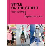 Style on the Street: From Tokyo and Beyond by Shito, Rei [Hardback] NEUF
