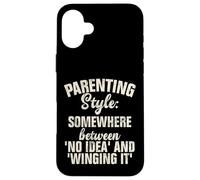 Style Parental Quelque Part Entre Aucune idée et Winging it Coque pour iPhone 16 Plus