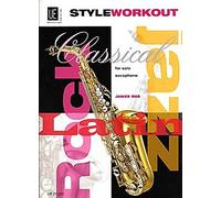Style Workout For Solo Saxophone: 40 Studies in Classical, Jazz, Rock and Latin Styles
