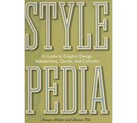 Stylepedia: A Guide To Graphic Design Mannerisms, Quirks And Conceits
