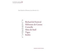 Styles Genres Auteurs 21 - Richard De Fournival, Hélisenne De Crenne, Corneille, Mme De Staël, Vigny, Koltès