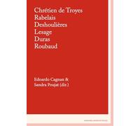 Styles genres auteurs 22: Chrétien de Troyes, Rabelais, Deshoulières, Lesage, Duras, Roubaud