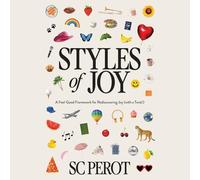 Styles of Joy: A Feel-good Framework for Rediscovering Joy With a Twist!